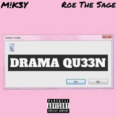 DRAMA QU33N Ft.Roe the Sage