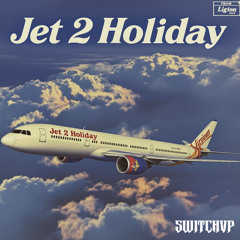 Jet 2 Holiday (SwitchVp Edit)