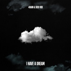 4Rain X Sico Vox - I Have A Dream