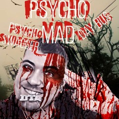 Psycho MAD ft Day Bu$ production