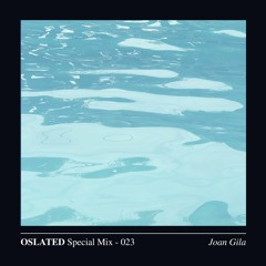 Oslated Special Mix 023 - Joan Gila