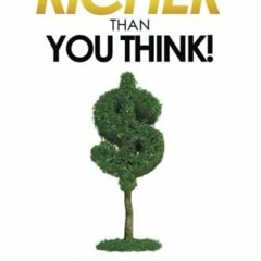 PDF/READ/DOWNLOAD You're Richer Than You Think!: A Step by Step Guide to buildin