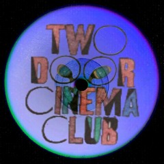 Two Door Cinema Club - What You Know (TAUSTE Edit)[FREE DL]