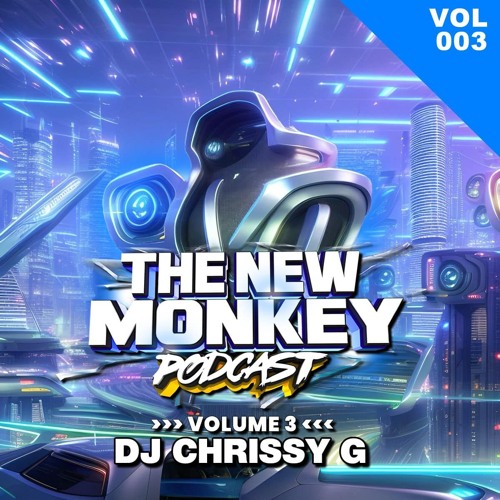 DJ CHRISSY G NEW MONKEY PODCAST