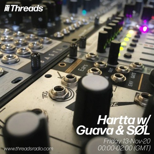 Hartta w/ Guava & SØL @ Threads Radio (13-Nov-2020)