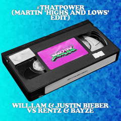 #THATPOWER [Martin 'Highs & Lows' Edit] (Clean) (Long)