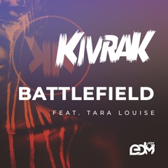 Kivrak - Battlefield (Feat. Tara Louise)