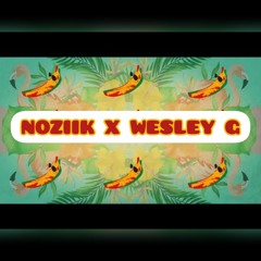 #WESLEY_G X NOZIIK FT #CONKARAH BANANA🍌🔥(PART 2)💦