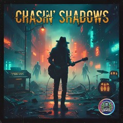 Chasin' Shadows