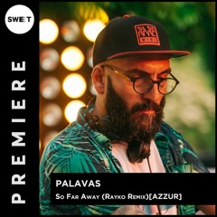 PREMIERE : Palavas - So Far Away (Rayko Remix)[AZZUR]