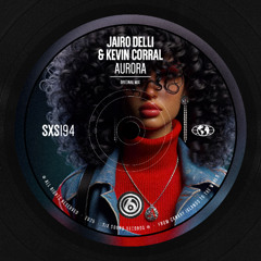 [SXS194] Jairo Delli & Kevin Corral - Aurora (Radio Edit)