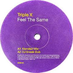 Triple X (XXX) - Feel The Same (DJ Sneak Dub) (1999)