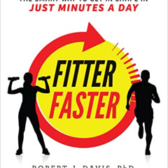 [Access] PDF 📪 Fitter Faster: The Smart Way to Get in Shape in Just Minutes a Day by