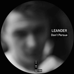Leander - Don't Persue [ITU1566]