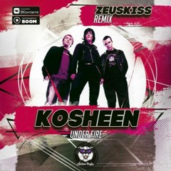 KOSHEEN - UNDER FIRE (ZEUSKISS REMIX)