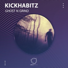 KickHabitz - Ghost N Grind (LIZPLAY RECORDS)