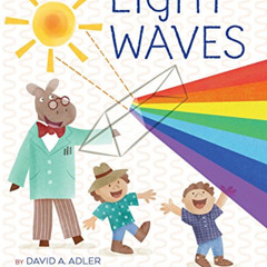 FREE KINDLE ✅ Light Waves by  David A. Adler &  Anna Raff EBOOK EPUB KINDLE PDF