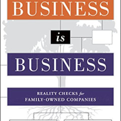 [View] KINDLE ✓ Business is Business: Reality Checks for Family-Owned Companies by  K