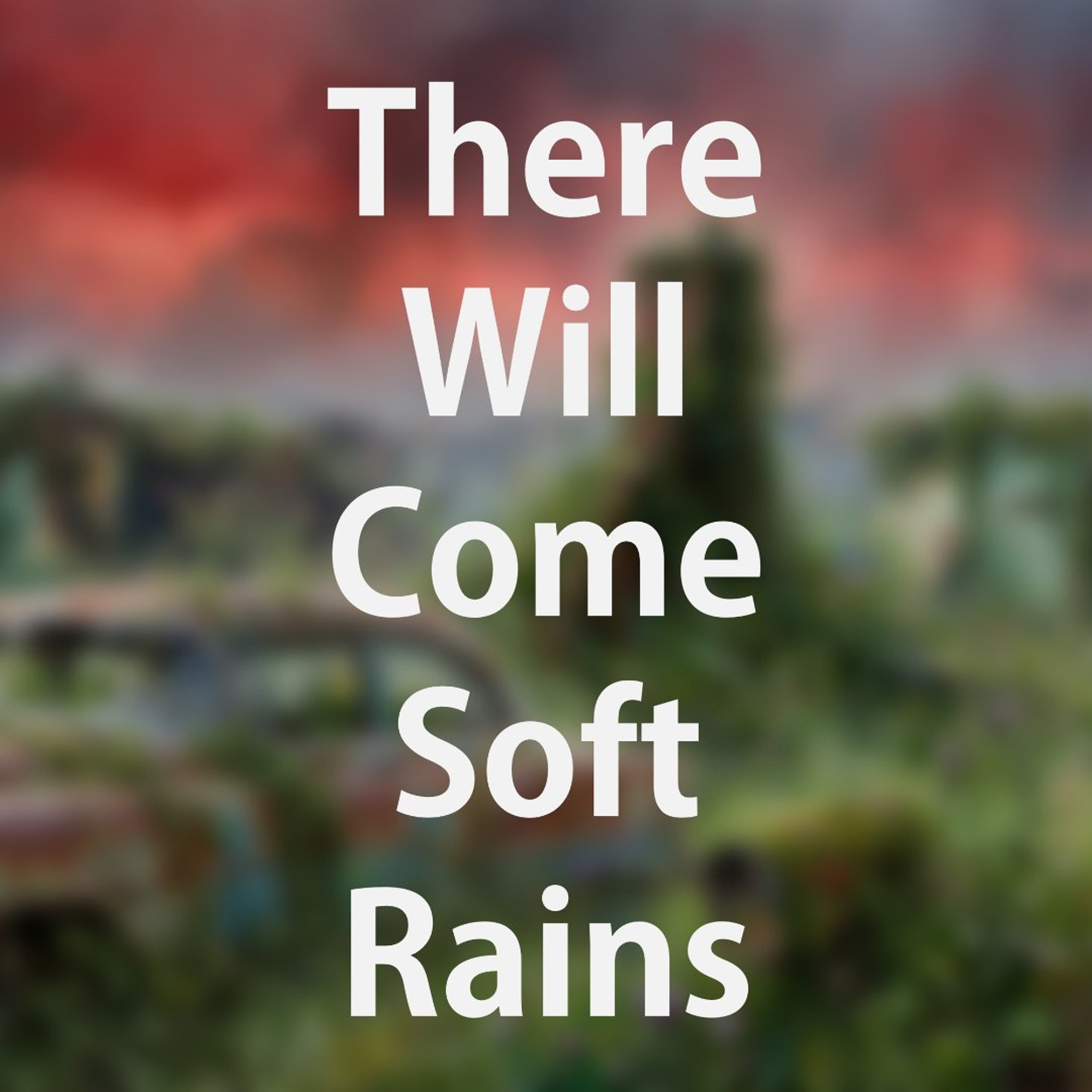 Bradbury 100 - episode 79 - There Will Come Soft Rains episode artwork
