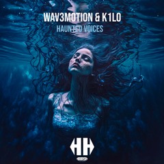 Wav3motion & K1LO - Haunted Voices (Radio Edit)