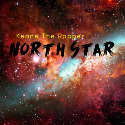 Stream North Star.mp3 by Keane The Rapper | Listen online for free on  SoundCloud