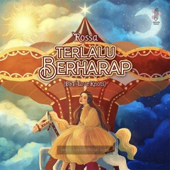 Rossa - Terlalu Berharap (2021)