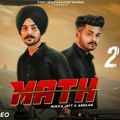 Math (Official Video) - Bukka Jatt & Abraam | R Nait | Latest Punjabi Song 2021
