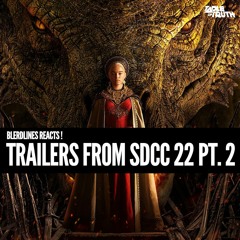 Blerdlines Reacts! Trailers from SDCC '22 Pt. 2