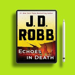 Echoes in Death by J.D. Robb. Without Cost [PDF]