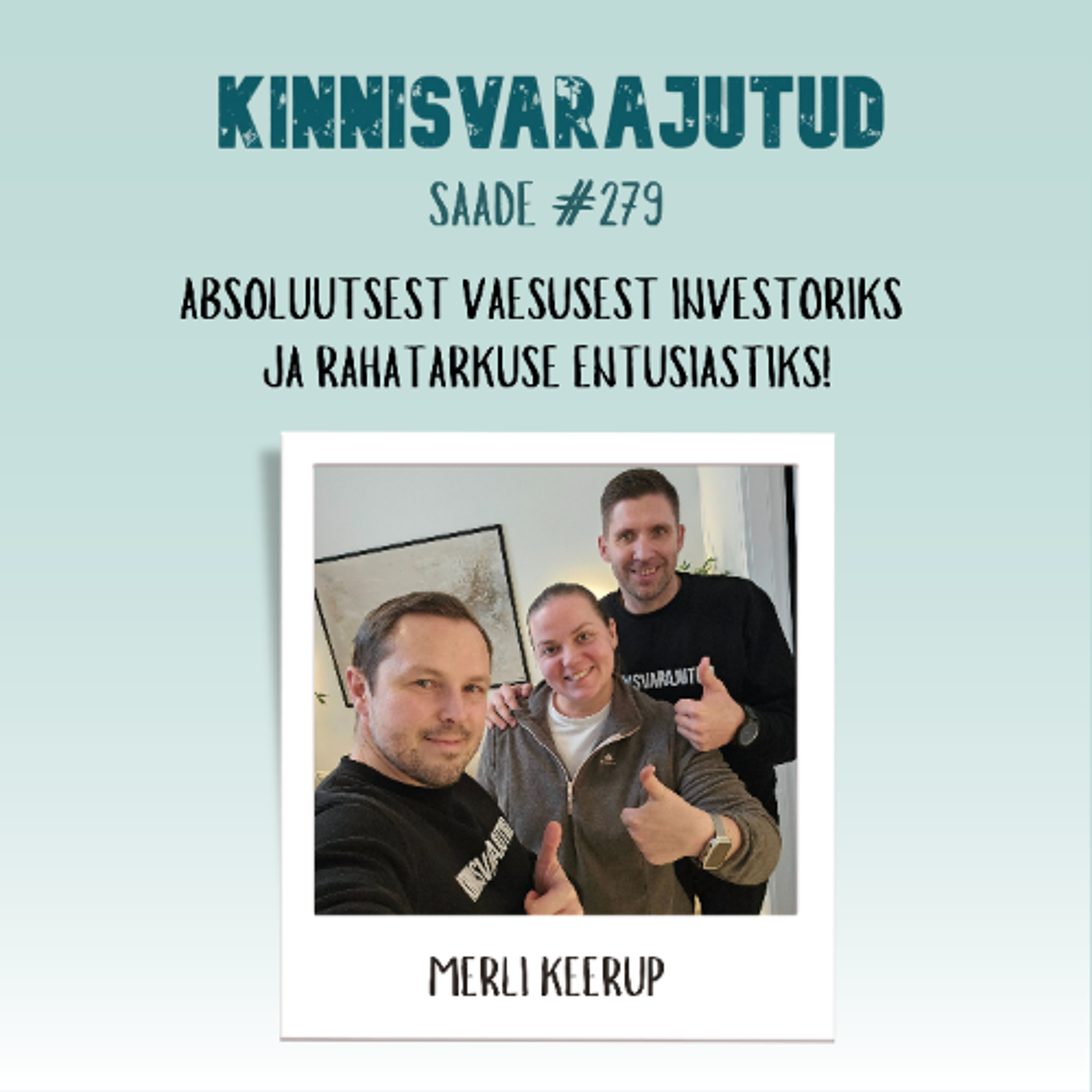 #279 | Merli Keerup - absoluutsest vaesusest investoriks ja rahatarkuse entusiastiks