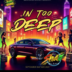 IN TOO DEEP RAP SEPT 2K25 FINAL CUT