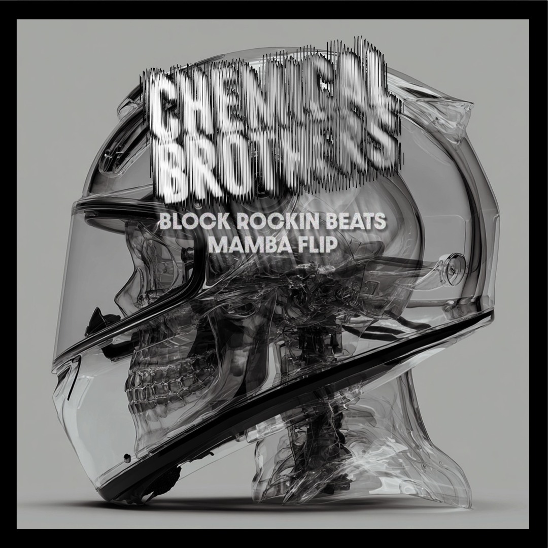 Stream Chemical Brothers - Block Rockin Beats (Mamba's Good