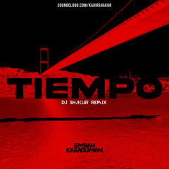 Emrah Karaduman - Tiempo (DJ SHAKUR Remix)