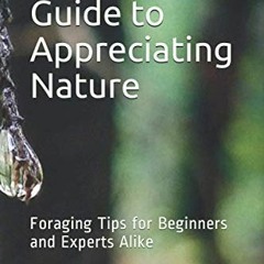 ACCESS [EBOOK EPUB KINDLE PDF] A Forager’s Guide to Appreciating Nature: Foraging Tip