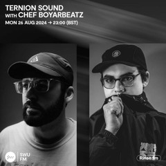 Ternion Sound with Chef Boyarbeatz - 26 August 2024