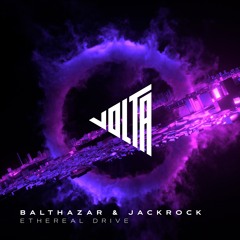 Balthazar & Jackrock - Ethereal Drive