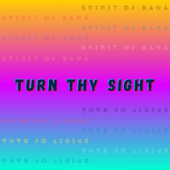 TURN THY SIGHT - Junior Youth of North Shore, BC, Canada (May.22.2025)