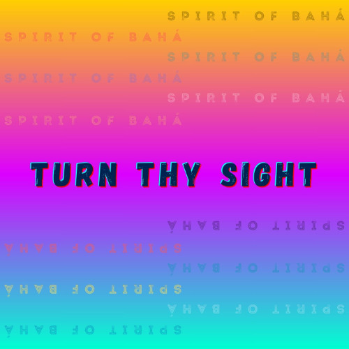 TURN THY SIGHT - Junior Youth of North Shore, BC, Canada (May.22.2025)