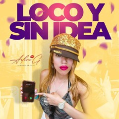 " Loco Y Sin Idea " Arlene G