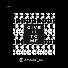 Give It To Me