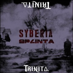 SPLINTA - SYBERIA (TRINITΔ. EDIT)