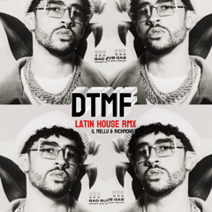 Bad Bunny - DTMF (IL MELLU & RICHMOND LATIN HOUSE RMX) *FILTRED*