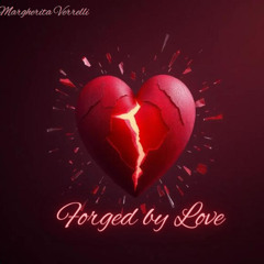 Forged by love