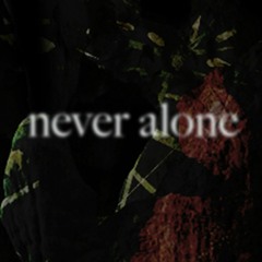Never Alone Demo Mix (2022)