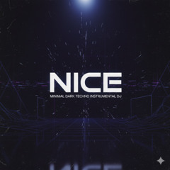 NICE - Minimal Dark Techno Instrumental DJ (13)