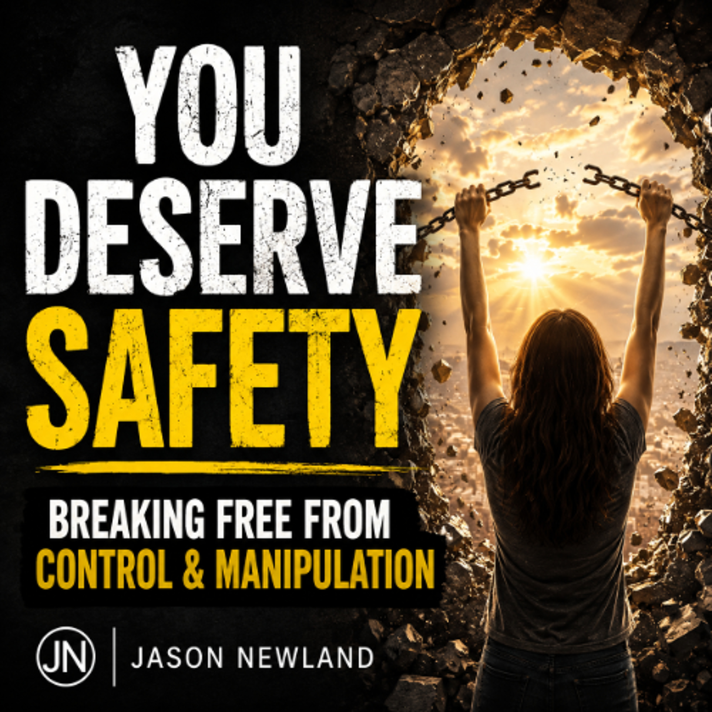 (Long  Music) You Deserve Safety  Breaking Free From Control & Manipulation  Jason Newland  7th May 2026 episode artwork