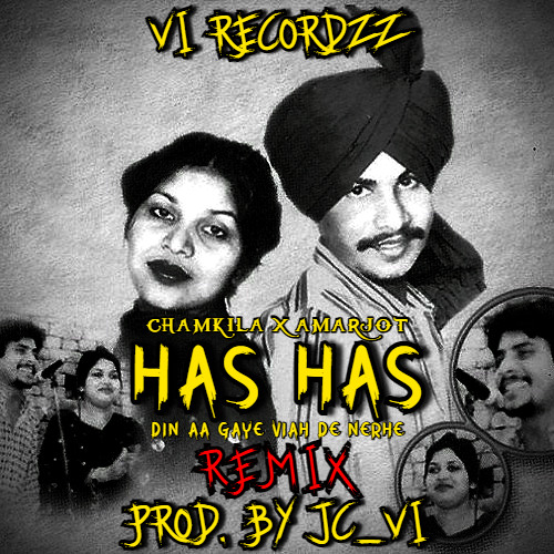 HAS HAS - CHAMKILA X AMARJOT (AFRO/WEST COAST REMIX) | Din Aa Gaye Viah De Nerhe | PROD. BY JC_VI