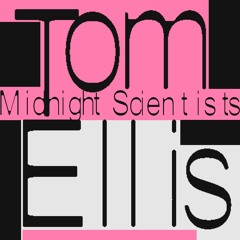 Tom Ellis »Midnight Scientists« (incl. Leif Remix)