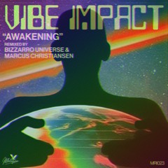 PREMIERE: Vibe Impact - Awakening (Marcus Christiansen Remix)