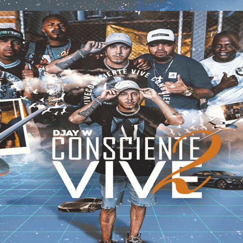 DJay W "Consciente Vive 2" Mc Caçula, Mc Marlin, Mr Fia, Mc Dodô & Mc Nego Blue